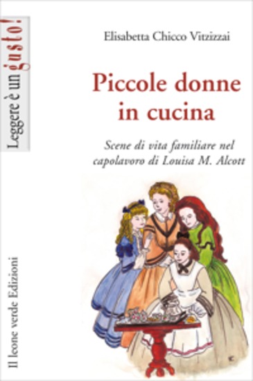 Piccole donne in cucina - Scene di vita familiare nel capolavoro di Louisa M Alcott - cover