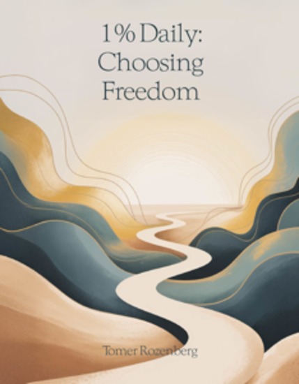 1% Daily: Choosing Freedom - Permission to Be Human in a World of Self-Optimization - cover