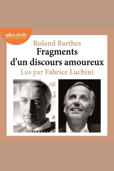 Fragments d'un discours amoureux - Morceaux choisis et lus par Fabrice Luchini - cover