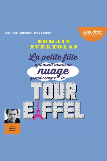 La petite fille qui avait avalé un nuage grand comme la tour Eiffel - Suivi d'un entretien avec l'auteur - cover