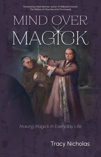 Mind Over Magick - Making Magick in Everyday Life - cover