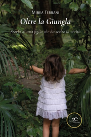 Oltre la Giungla Storia di una figlia che ha scelto la verità - cover