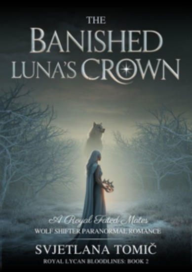 The Banished Luna's Crown - A Royal Fated Mates Wolf Shifter Paranormal Romance - cover