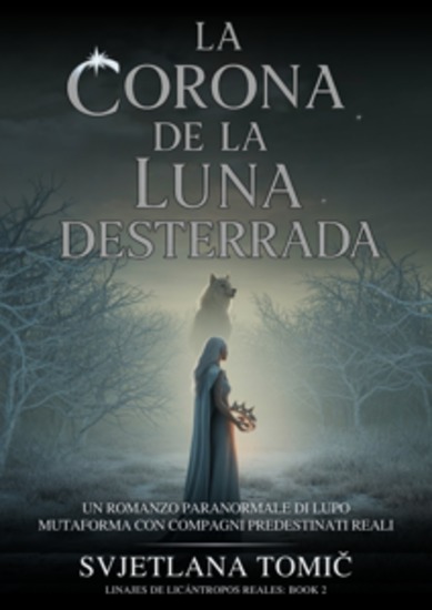 La Corona De La Luna Desterrada - Un Romance Paranormal Entre Cambiaformas Lobo Y Compañeros Predestinados - cover
