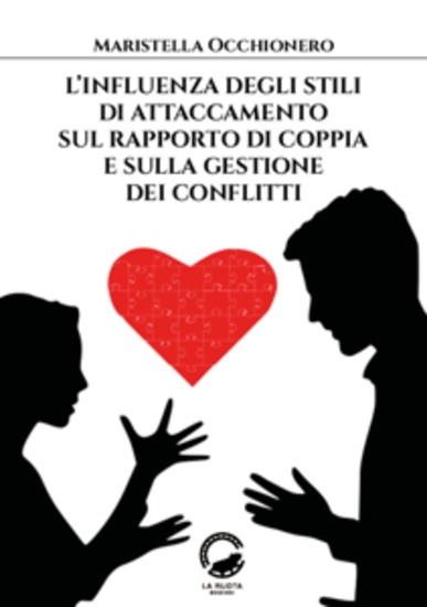 L’influenza degli stili di attaccamento sul rapporto di coppia e sulla gestione dei conflitti - cover