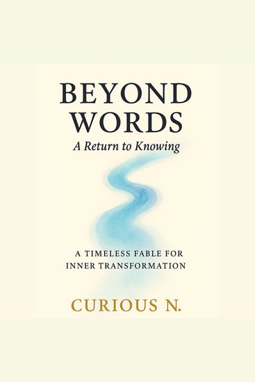 Beyond Words: A Return to Knowing - A Timeless Fable for Inner Transformation - cover
