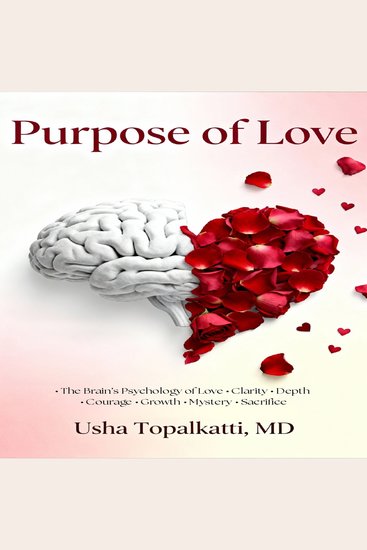 Purpose of Love - The Brain’s Psychology of Love Clarity Depth Courage Growth Mystery Sacrifice - cover