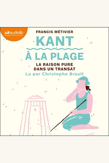 Kant à la plage : la raison pure dans un transat - cover