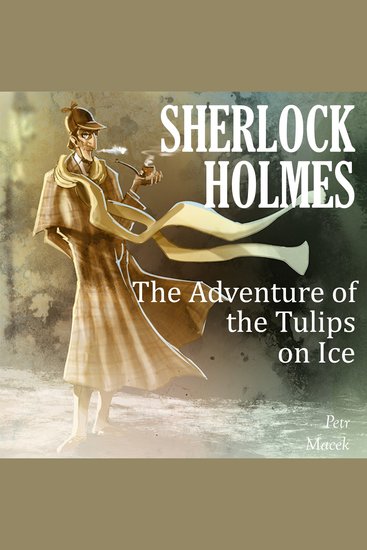 Sherlock Holmes: The Adventure of the Tulips on Ice - cover