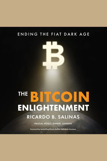 The Bitcoin Enlightenment - Ending the Fiat Dark Age - cover