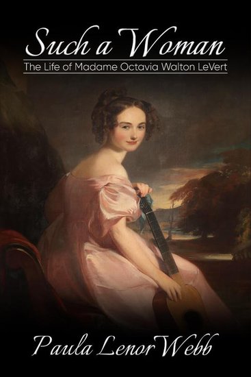 Such a Woman - The Life of Madame Octavia Walton LaVert - cover