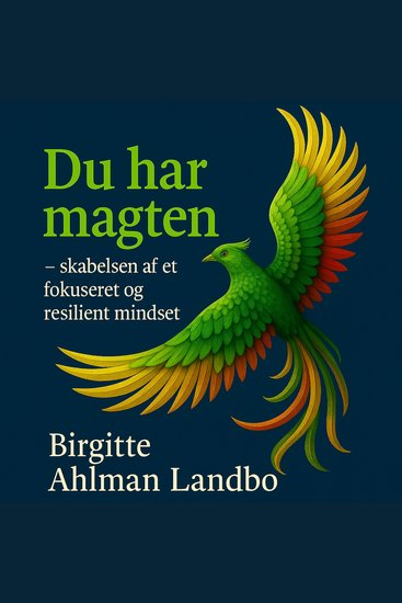 Du har magten - Skabelsen af et fokuseret og resilient mindset - cover