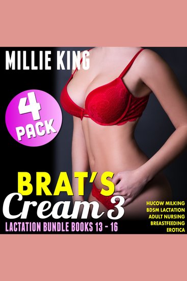 Brat's Cream 4-Pack Lactation Bundle - Books 13 - 16 - Hucow Milking BDSM Lactation Adult Nursing Breastfeeding Erotica - cover