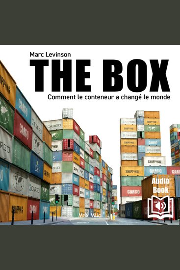 The box - Comment le conteneur a changé le monde - cover