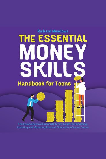 The Essential Money Skills Handbook for Teens - The Comprehensive Financial Literacy for Kids Guide to Budgeting Investing and Mastering Personal Finance for a Secure Future - cover