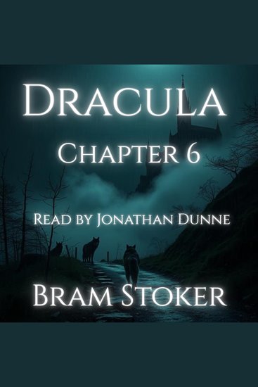 Dracula – Chapter 6: Jonathan Harker’s Journal - A Chapter-by-Chapter Reading of Bram Stoker’s Classic - cover