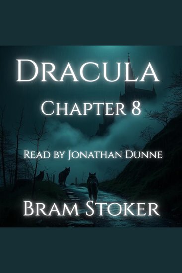 Dracula – Chapter 8: Letter from Mina Harker to Lucy Westenra - A Chapter-by-Chapter Reading of Bram Stoker’s Classic - cover