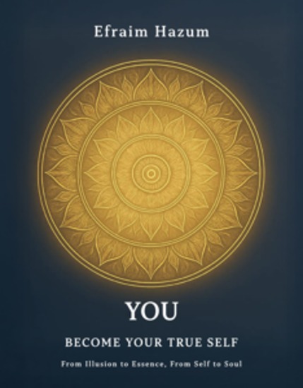 You - Become Your True Self - From Illusion to Essence From Self to Soul - cover