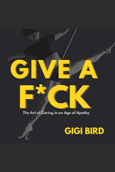 GIVE A F*CK - The Art of Caring in an Age of Apathy - cover