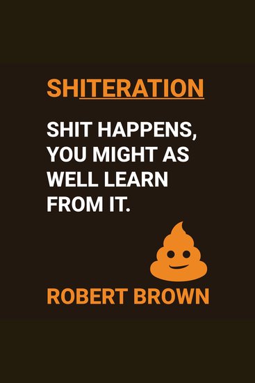 Shiteration - Shit Happens You Might as Well Learn From It - cover