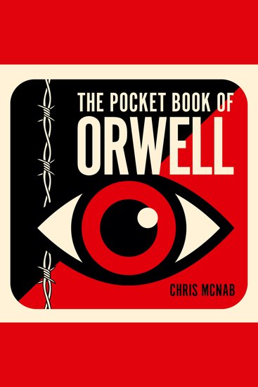 The Pocket Book of Orwell - A Concise Introduction to Orwell’s Writings and Ideas - cover