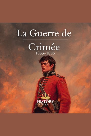 La Guerre de Crimée - 1853-1856 - cover