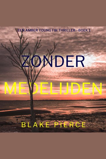Zonder Medelijden (Een Amber Young Fbi Thriller—Boek 1) - Digitaal voorgelezen door een electronisch gegenereerde stem - cover