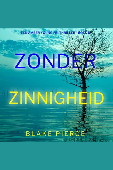 Zonder Zinnigheid (Een Amber Young Fbi Thriller—Boek 6) - Digitaal voorgelezen door een electronisch gegenereerde stem - cover