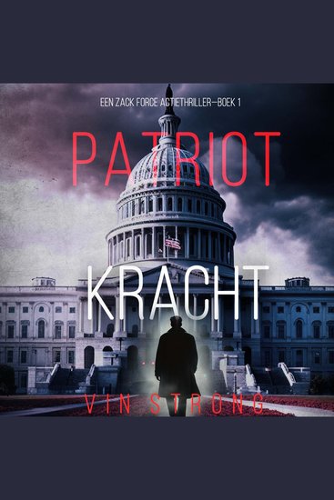 Patriot: Kracht (Een Zack Force Actiethriller—Boek 1) - Digitaal voorgelezen door een electronisch gegenereerde stem - cover
