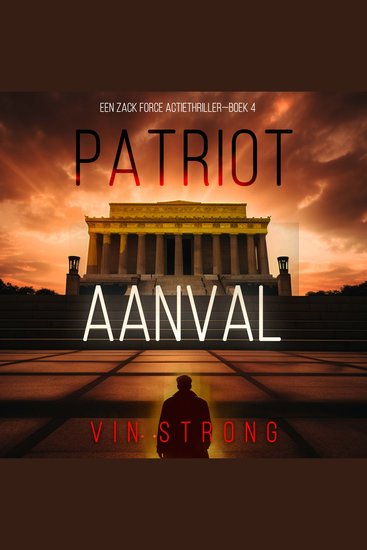Patriot: Aanval (Een Zack Force Actiethriller—Boek 4) - Digitaal voorgelezen door een electronisch gegenereerde stem - cover