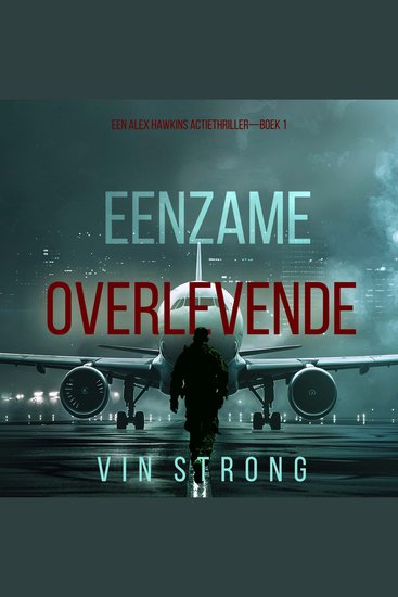Eenzame Overlevende (Een Alex Hawkins Actiethriller—Boek 1) - Digitaal voorgelezen door een electronisch gegenereerde stem - cover