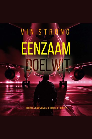 Eenzaam Doelwit (Een Alex Hawkins Actiethriller—Boek 2) - Digitaal voorgelezen door een electronisch gegenereerde stem - cover
