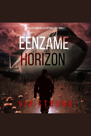 Eenzame Horizon (Een Alex Hawkins Actiethriller—Boek 7) - Digitaal voorgelezen door een electronisch gegenereerde stem - cover