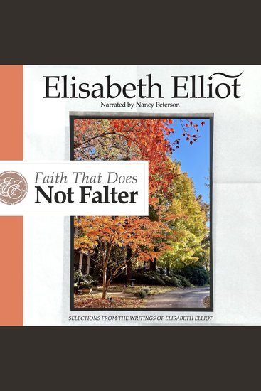 Faith that Does Not Falter - Selections from the Writings of Elisabeth Elliot - cover