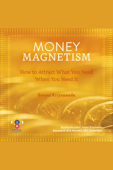 Money Magnetism - How to Attract What You Need When You Need It - cover