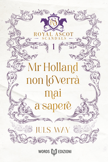 Mr Holland non lo verrà mai a sapere - Royal Ascot Scandals - Volume I - cover