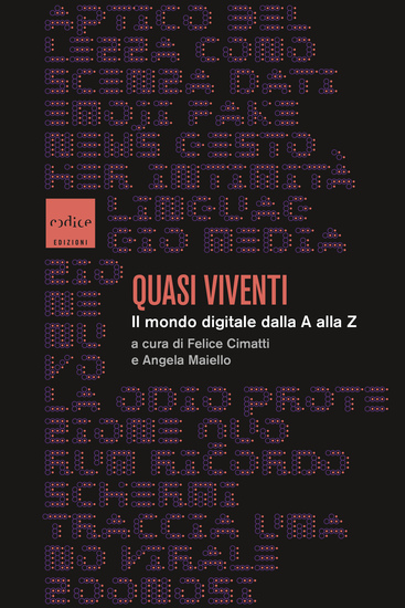 Quasi viventi - Il mondo digitale dalla A alla Z - cover