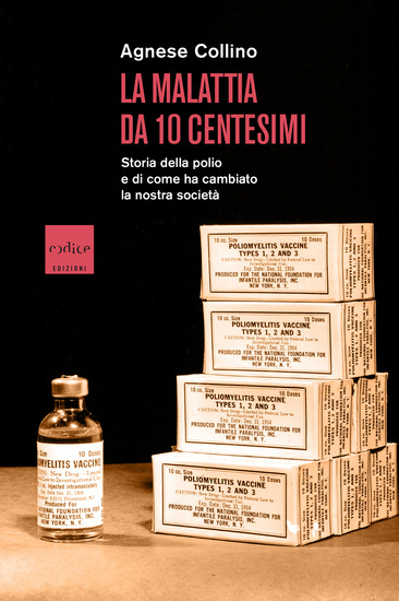 La malattia da 10 centesimi - Storia della polio e di come ha cambiato la nostra società - cover