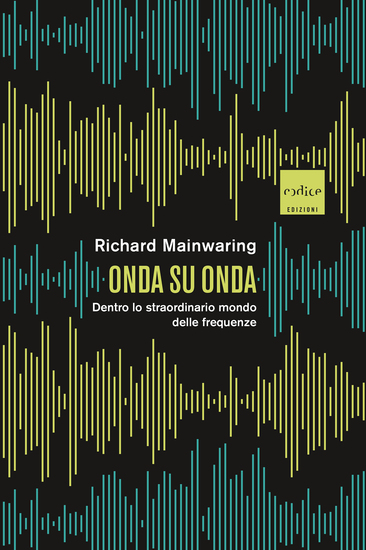 Onda su onda - Dentro lo straordinario mondo delle frequenze - cover
