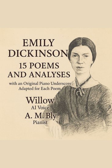 Emily Dickinson: 15 Poems and Analyses - with an Original Piano Underscore Adapted for each Poem - cover