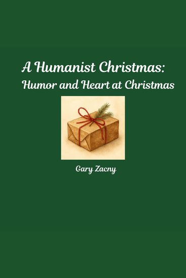 A Humanist Christmas - Humor and Heart at Christmas - cover