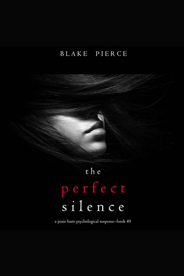 Perfect Silence The (A Jessie Hunt Psychological Suspense Thriller—Book Forty-Nine) - cover