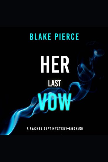 Her Last Vow (A Rachel Gift FBI Suspense Thriller—Book 25) - cover