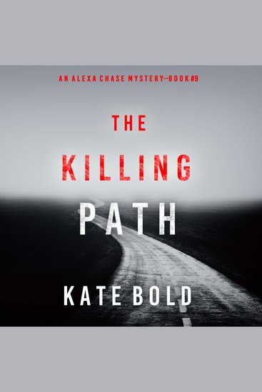 Killing Path The (An Alexa Chase Suspense Thriller—Book 9) - cover