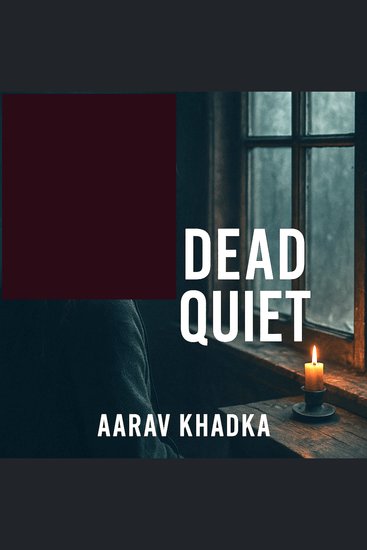 Dead Quiet - A Haunting Psychological Thriller That Whispers Long After It's Over - cover