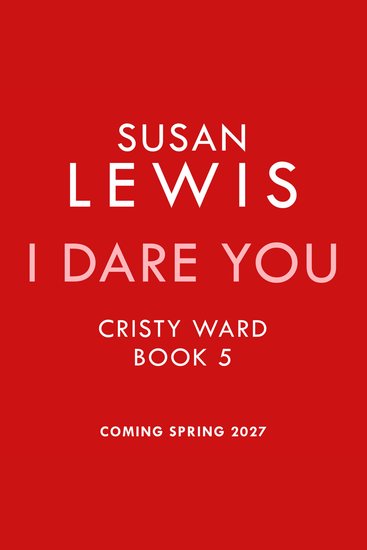 I Dare You: The gripping new Cristy Ward crime thriller from the Sunday Times bestselling author! (Cristy Ward thriller) - cover