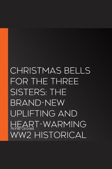 Christmas Bells for the Three Sisters: the brand-new uplifting and heart-warming WW2 historical fiction novel perfect for Christmas 2026 (Three Sisters Book 4) - cover