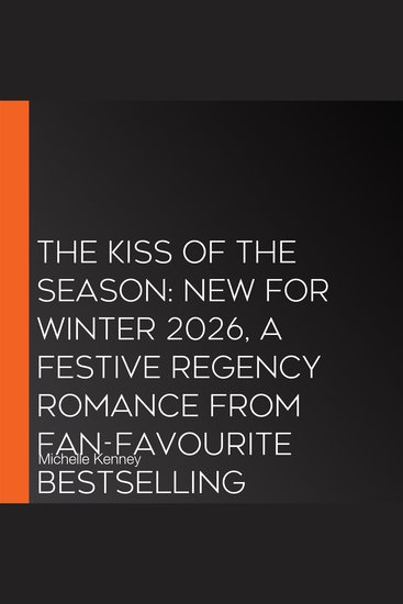 Kiss of the Season The: New for Winter 2026 a festive regency romance from fan-favourite bestselling author Michelle Kenney perfect for fans of Bridgerton (Fairfax Sisters Book 4) - cover