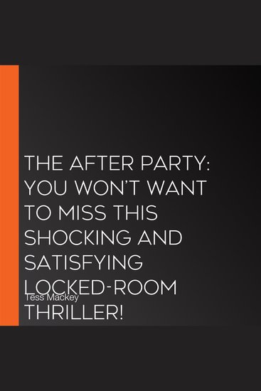 After Party The: You won’t want to miss this shocking and satisfying locked-room thriller! Perfect for fans of Lucy Foley and Elin Hilderbrand (Bad Places Book 3) - cover