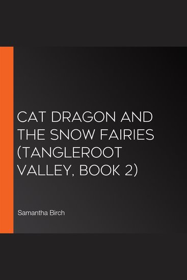 Cat Dragon and The Snow Fairies (Tangleroot Valley Book 2) - cover